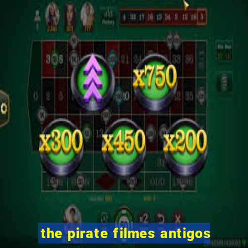 the pirate filmes antigos